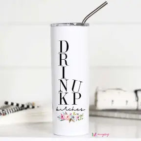 Drink Up Bitches - Stainless Steel Travel Mug